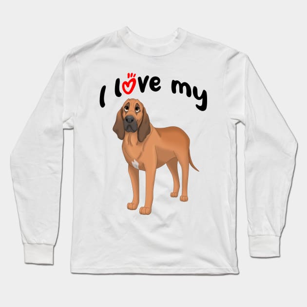 I Love My Bloodhound Dog Long Sleeve T-Shirt by millersye